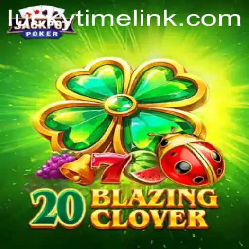 20BlazingClover: A Deep Dive into the New Gaming Sensation