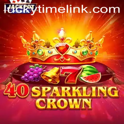 Unveiling 40SparklingCrown: A Glimmer of Entertainment for Your LuckyTime