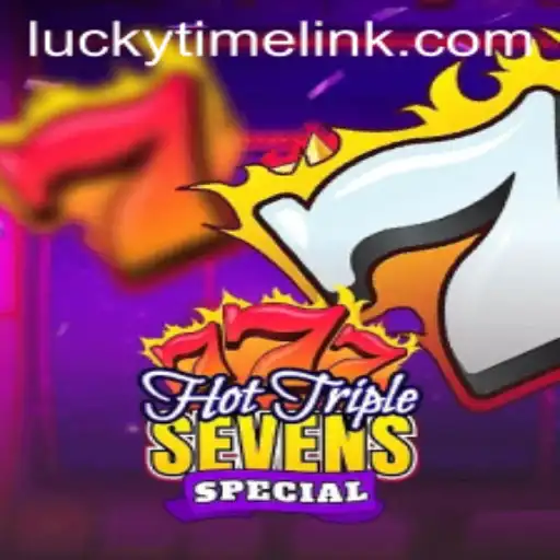 HotTripleSevensSpecial: Unveiling the Excitement of LuckyTime