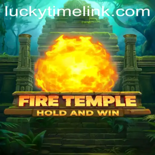 Mastering FireTemple: Embrace the Adventure with LuckyTime