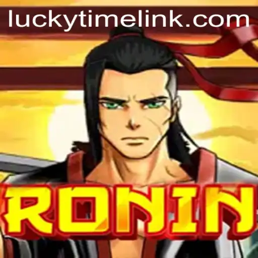 The Intriguing World of Ronin and The Excitement of LuckyTime
