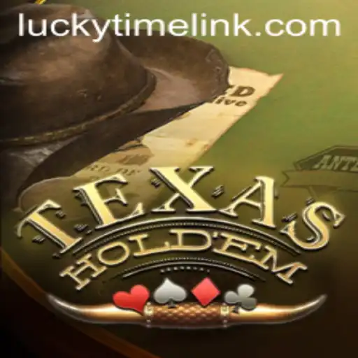 Texas Hold'em: The Thrilling Card Game and the Rise of LuckyTime